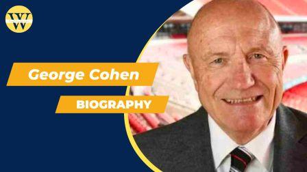 George Cohen Wiki, , Biography, Age, Family, Career, Wife, Height, Death