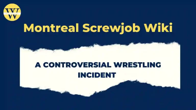 Montreal Screwjob Wiki : A Controversial Wrestling Incident