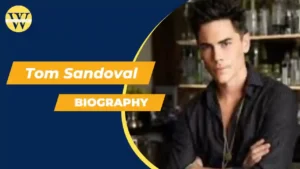 Tom Sandoval Wiki Biography, Age, Height, Wife, Family, Affairs, Net Worth